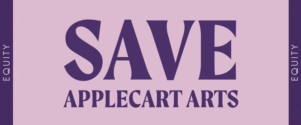 Campaign to stop closure of Applecart Arts and save freelancing jobs