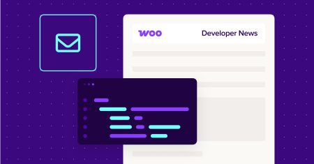 Stay connected with WooCommerce developer updates