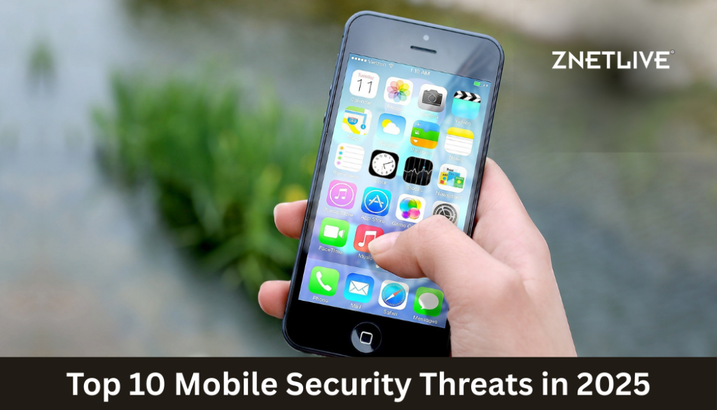 Top 10 mobile security threats in 2025: How to stay safe and protected